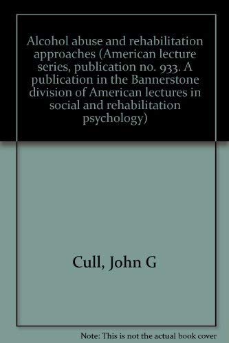 Stock image for Alcohol Abuse and Rehabilitation Approaches (American Lecture Series, Publication No. 933) for sale by beneton