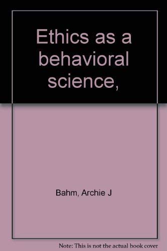 9780398030445: Ethics as a behavioral science,