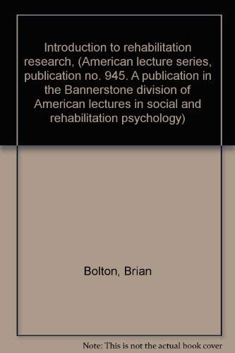 Imagen de archivo de Introduction to rehabilitation research, (American lecture series, publication no. 945. A publication in the Bannerstone division of American lectures in social and rehabilitation psychology) a la venta por Redux Books