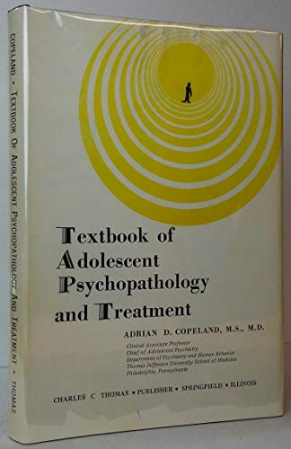 9780398031145: Textbook of adolescent psychopathology and treatment,
