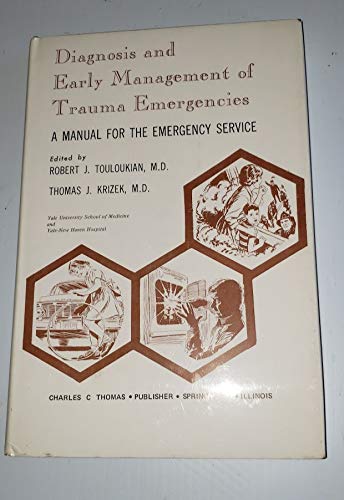 Stock image for DIAGNOSIS AND EARLY MANAGEMENT OF TRAUMA EMERGENCIES: A MANUAL FOR THE EMERGENCY SERVICE for sale by Zane W. Gray, BOOKSELLERS