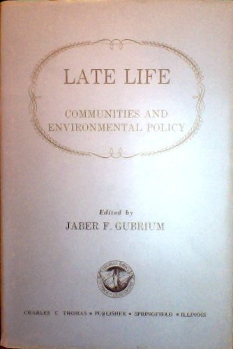 Beispielbild fr Late Life : Communities and Environmental Policy zum Verkauf von Better World Books