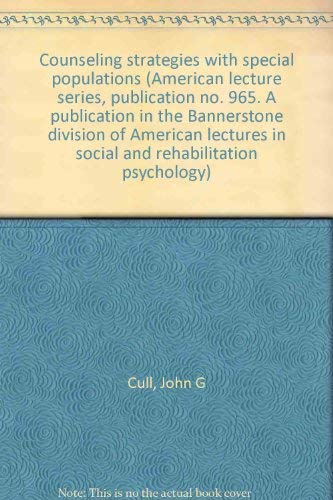 9780398032845: Counseling strategies with special populations (American lecture series, publication no. 965. A publication in the Bannerstone division of American lectures in social and rehabilitation psychology)
