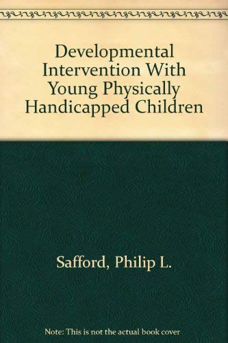 Stock image for DEVELOPMENTAL INTERVENTION WITH HANDICAPPED CHILDREN for sale by Neil Shillington: Bookdealer/Booksearch
