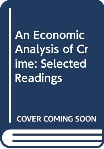 9780398034078: An Economic Analysis of Crime: Selected Readings
