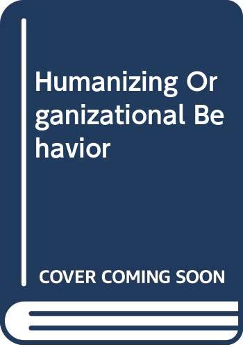 Beispielbild fr Humanizing Organizational Behavior zum Verkauf von Better World Books