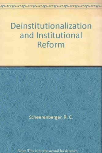 9780398035525: Deinstitutionalization and Institutional Reform