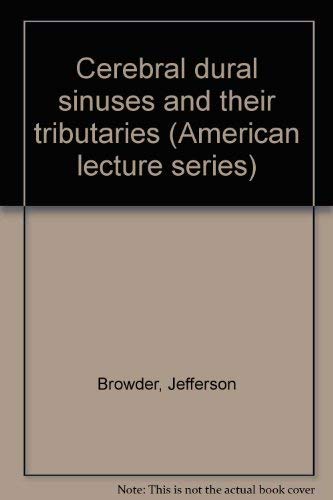 9780398035563: Cerebral dural sinuses and their tributaries (American lecture series)