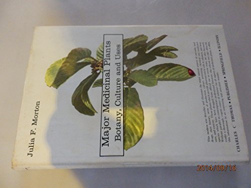 9780398036737: Major Medicinal Plants: Botany, Culture and Uses