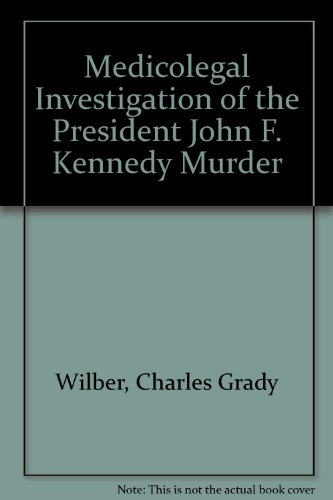 9780398036799: Medicolegal Investigation of the President John F. Kennedy Murder