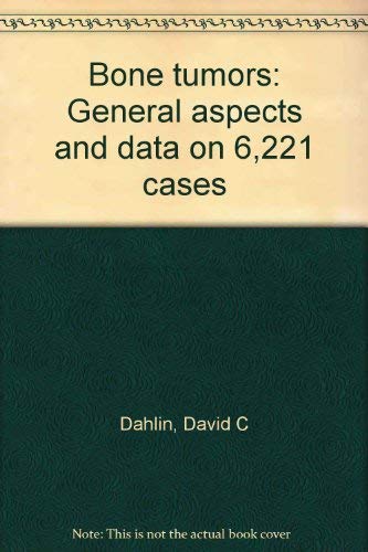 9780398036928: Title: Bone tumors General aspects and data on 6221 cases