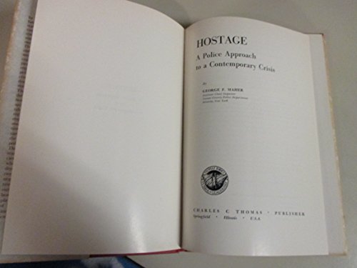 Hostage: A Police Approach to a Contemporary Crisis - George F. Maher