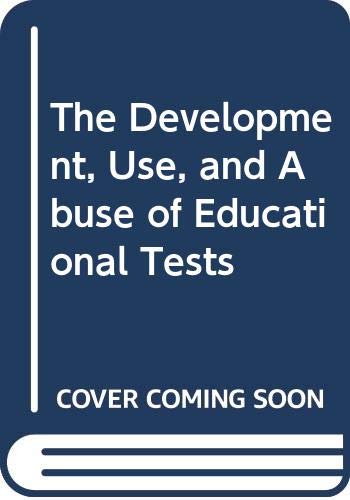 9780398037130: The Development, Use, and Abuse of Educational Tests