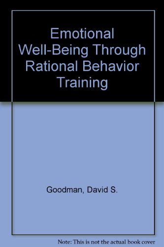 Stock image for Emotional Well-Being Through Rational Behavior Training for sale by 4 THE WORLD RESOURCE DISTRIBUTORS