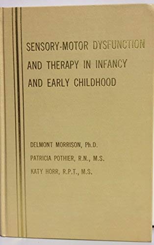 9780398037666: Sensory-Motor Dysfunction and Therapy in Infancy and Early Childhood