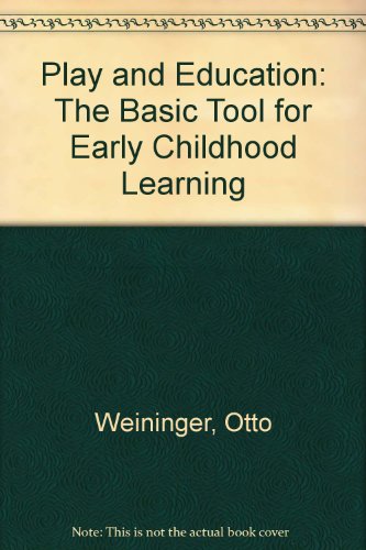 Beispielbild fr Play and Education : The Basic Tool for Early Childhood Learning zum Verkauf von Better World Books