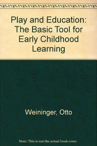 Stock image for Play and Education : The Basic Tool for Early Childhood Learning for sale by Better World Books