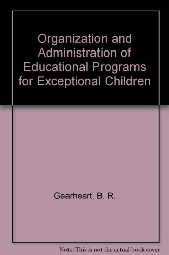 Beispielbild fr Organization and Administration of Educational Programs for Exceptional Children zum Verkauf von Better World Books