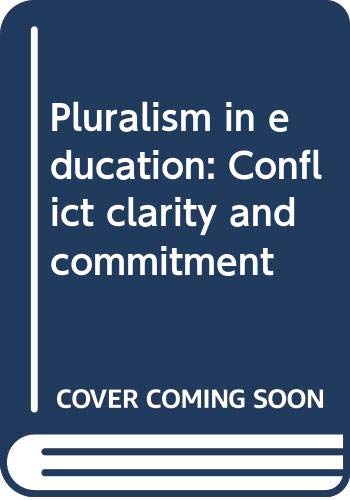 Imagen de archivo de Pluralism in education: Conflict, clarity, and commitment a la venta por WeSavings LLC