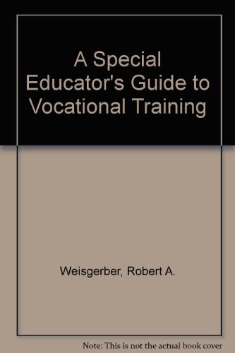 Beispielbild fr A Special Educator's Guide to Vocational Training zum Verkauf von Better World Books