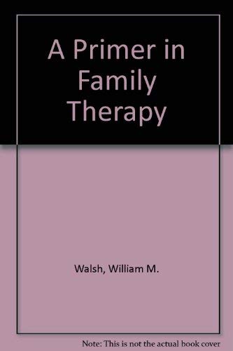 Imagen de archivo de A Primer in Family Therapy a la venta por Wonder Book