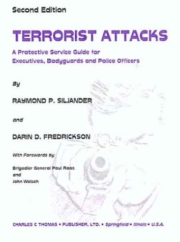 Stock image for Terrorist Attacks: A Protective Service Guide for Executives, Body Guards and Policemen for sale by ZBK Books