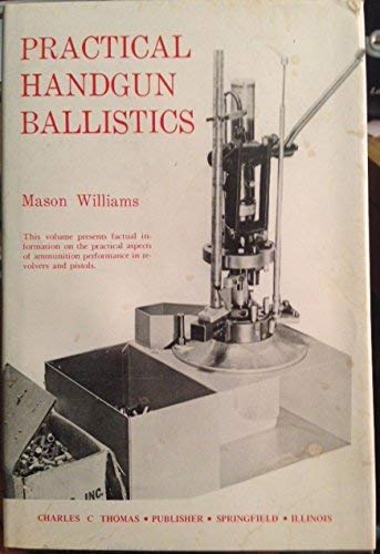 Practical Handgun Ballistics (9780398040321) by Williams, Mason