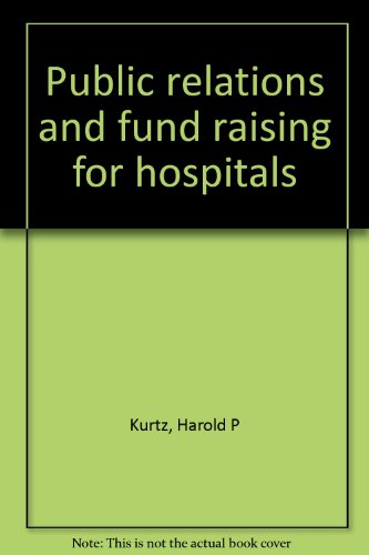 Beispielbild fr Public relations and fund raising for hospitals zum Verkauf von Zubal-Books, Since 1961