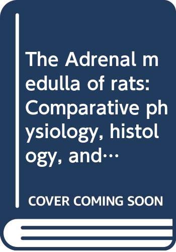 Beispielbild fr The Adrenal medulla of rats: Comparative physiology, histology, and pathology zum Verkauf von HPB-Emerald