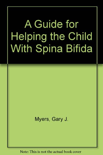 Beispielbild fr A Guide for Helping the Child with Spina Bifida zum Verkauf von Better World Books