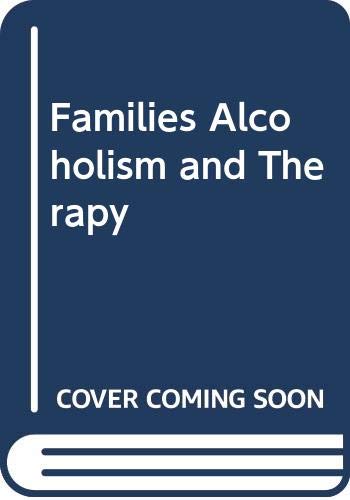 9780398041571: Families Alcoholism and Therapy