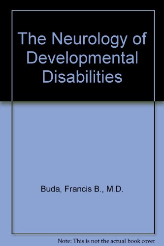 Imagen de archivo de The Neurology of Developmental Disabilities a la venta por Better World Books: West