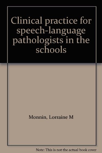 Imagen de archivo de Clinical Practice for Speech-Language Pathologists in Schools a la venta por Better World Books