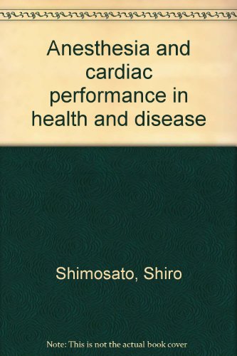 9780398045685: Anesthesia and cardiac performance in health and disease