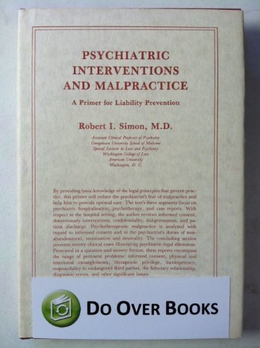 9780398046545: Psychiatric Interventions and Malpractice: A Primer for Liability Prevention