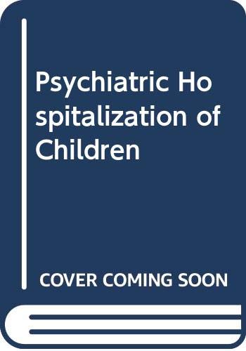 Beispielbild fr Psychiatric Hospitalization of Children zum Verkauf von UHR Books