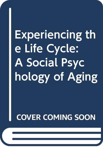 Experiencing the Life Cycle: A Social Psychology of Aging (9780398047085) by David A. Karp; William C. Yoels