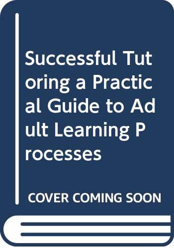 Successful Tutoring a Practical Guide to Adult Learning Processes (9780398047634) by Moore, David; Poppino, Mary A.