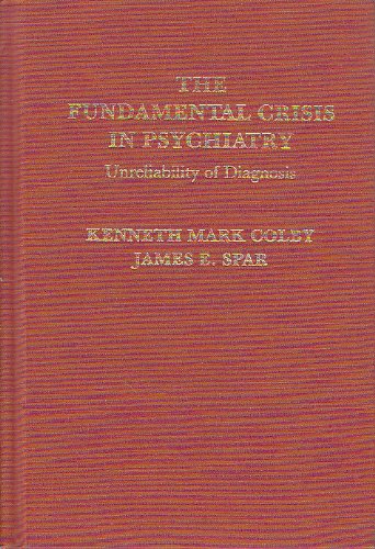 Imagen de archivo de The Fundamental Crisis in Psychiatry : Unreliability of Diagnosis a la venta por Better World Books: West