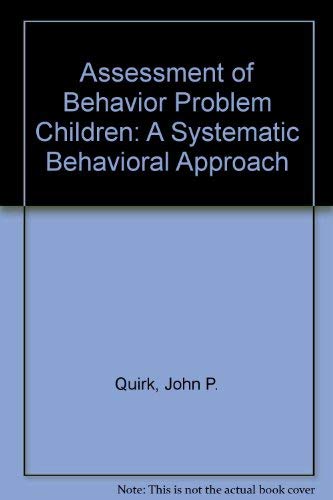 Beispielbild fr Assessment of Behavior Problem Children: A Systematic Behavioral Approach zum Verkauf von Robinson Street Books, IOBA