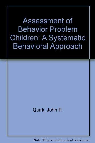 Imagen de archivo de Assessment of Behavior Problem Children: A Systematic Behavioral Approach a la venta por Zubal-Books, Since 1961