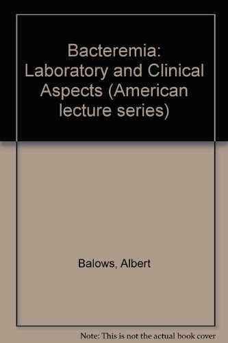 Stock image for Bacteremia: Laboratory and Clinical Aspects for sale by BookDepart