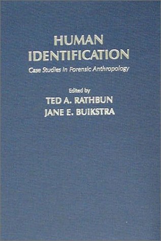 Human Identification: Case Studies in Forensic Anthropology (9780398048754) by Rathbun, Ted A.; Buikstra, Jane E.