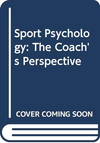 Beispielbild fr Sport Psychology: The Coach*s Perspective zum Verkauf von dsmbooks