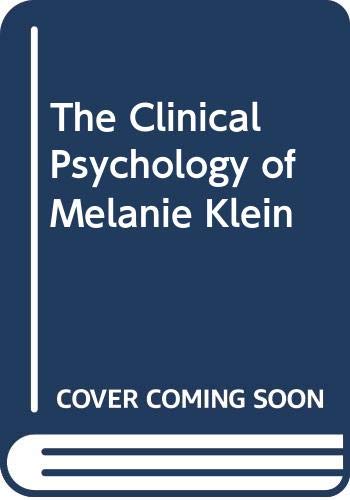 Stock image for The Clinical Psychology of Melanie Klein for sale by West With The Night