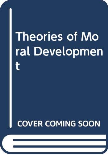 Stock image for Theories of Moral Development for sale by Better World Books