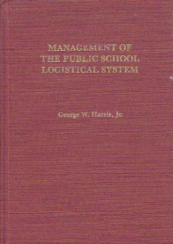 Management of the Public School Logistical System (9780398051006) by Harris, George W.