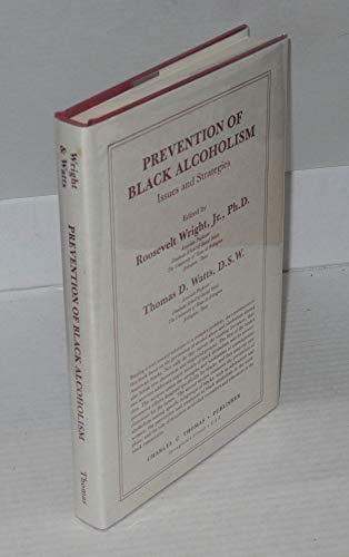 Stock image for Prevention of Black Alcoholism : Issues and Strategies for sale by Better World Books Ltd