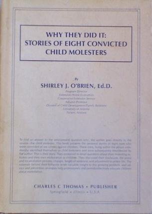 9780398052652: Why They Did It: Stories of Eight Convicted Child Molesters