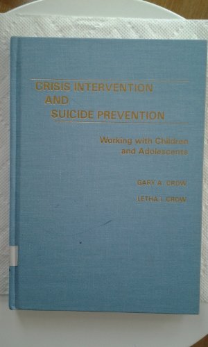 Imagen de archivo de Crisis Intervention and Suicide Prevention : Working with Children and Adolescents a la venta por Better World Books